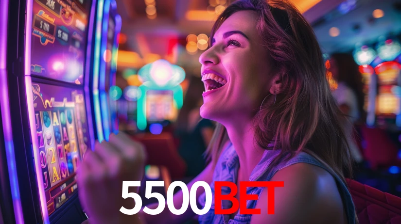 5500Bet: Jogos de Caça-Níqueis-Altas Recompensas, Roleta-Velocidade, Blackjack-Desafios Máximos